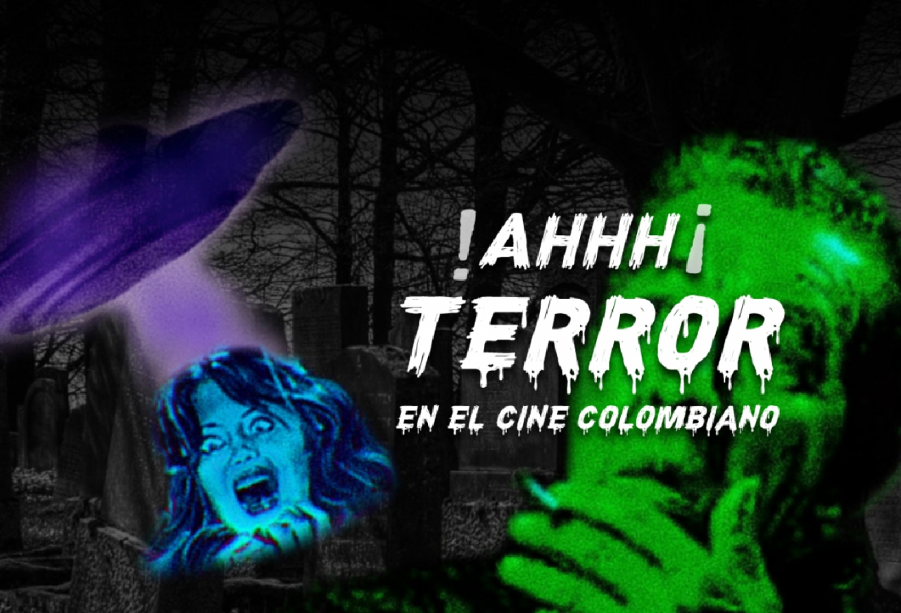 ¡Ahhhh! Terror en el cine colombiano