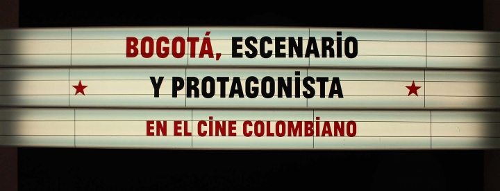 Bogotá, escenario y protagonista en el cine colombiano