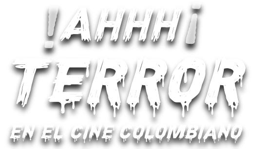 ¡AHHH! - Terror en el cine colombiano